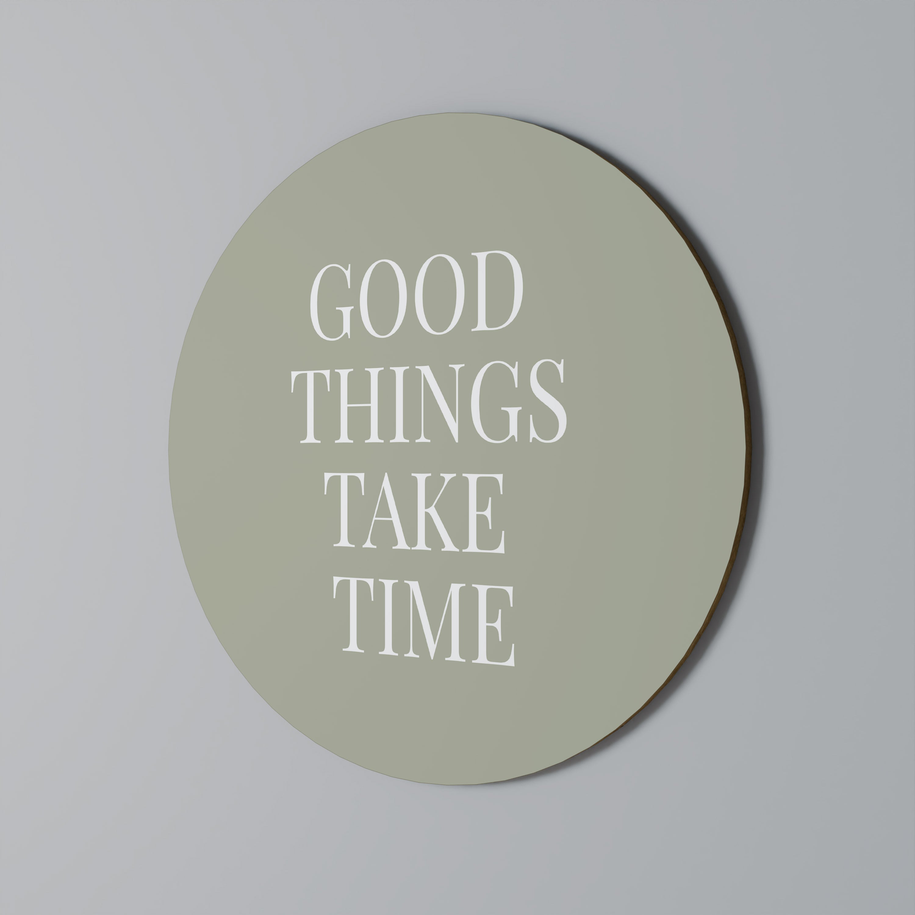 LAS COSAS BUENAS TOMAN TIEMPO Arte de pared redondo