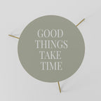 GOOD THINGS TAKE TIME Mesa de Centro Ø60