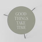 GOOD THINGS TAKE TIME Mesa de Centro Ø60