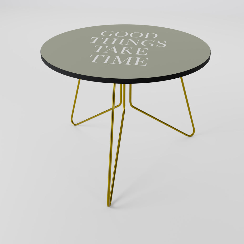 GOOD THINGS TAKE TIME Coffee Table