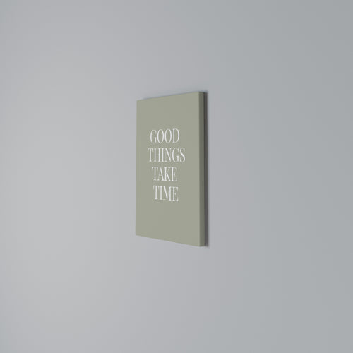 GOOD THINGS TAKE TIME Cuadro en lienzo vertical