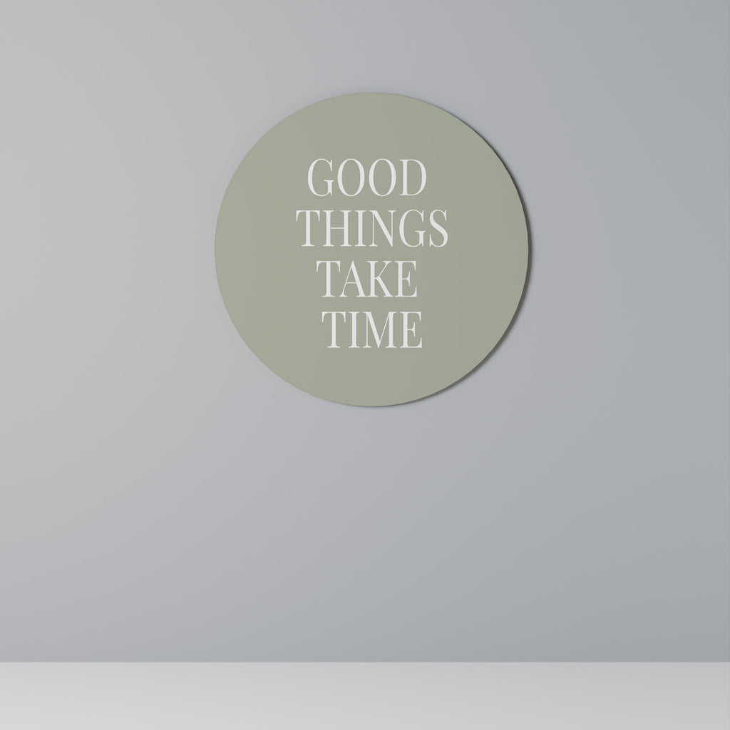 LAS COSAS BUENAS TOMAN TIEMPO Arte de pared redondo