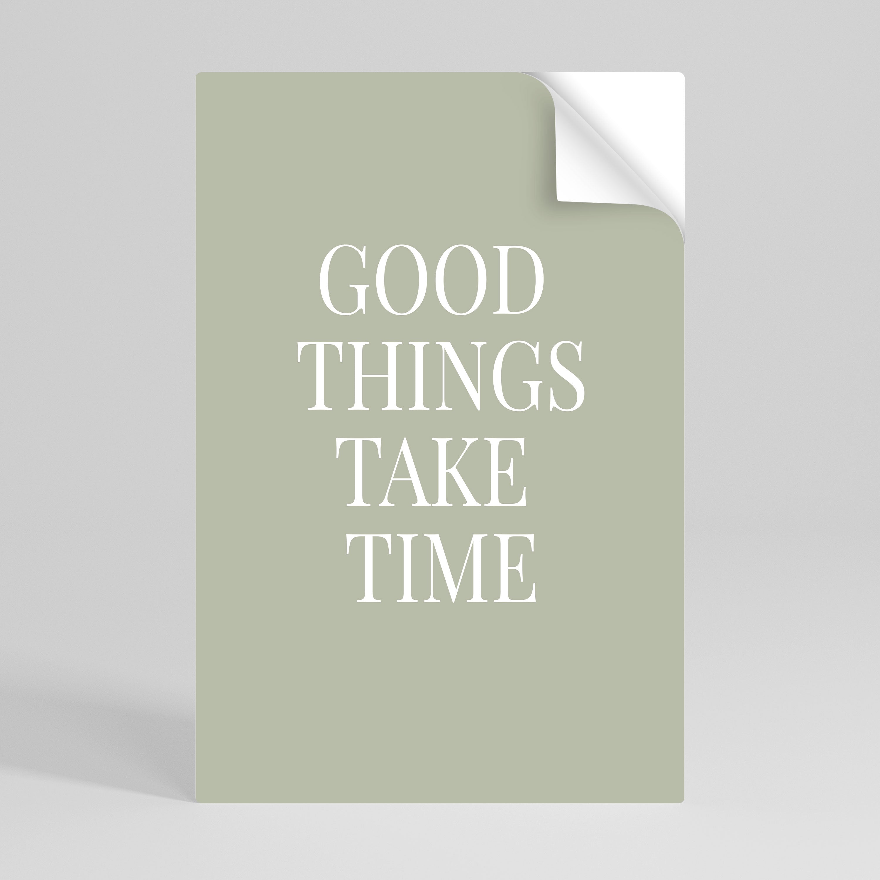 GOOD THINGS TAKE TIME Póster adhesivo vertical
