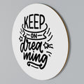 KEEP ON DREAMING Arte de pared redondo