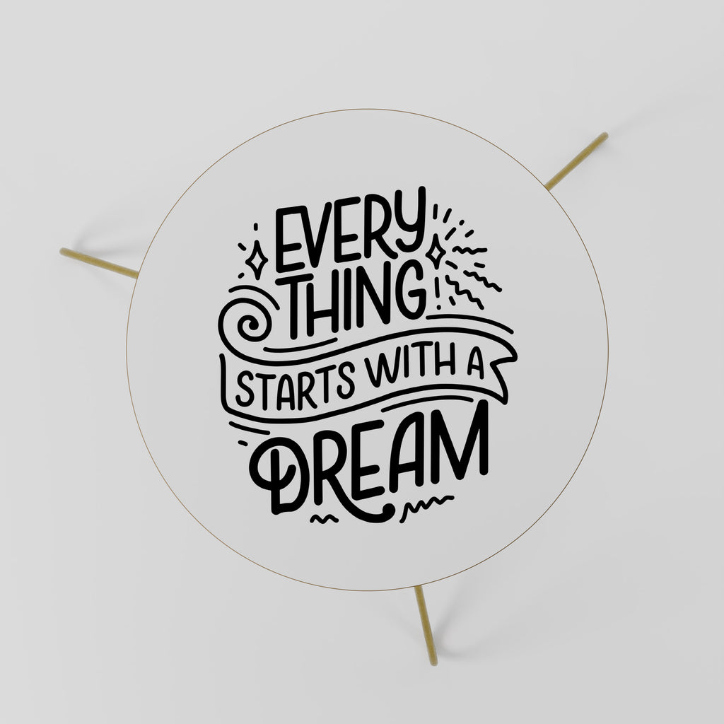 EVERYTHING STARTS WITH A DREAM Coffee Table 60