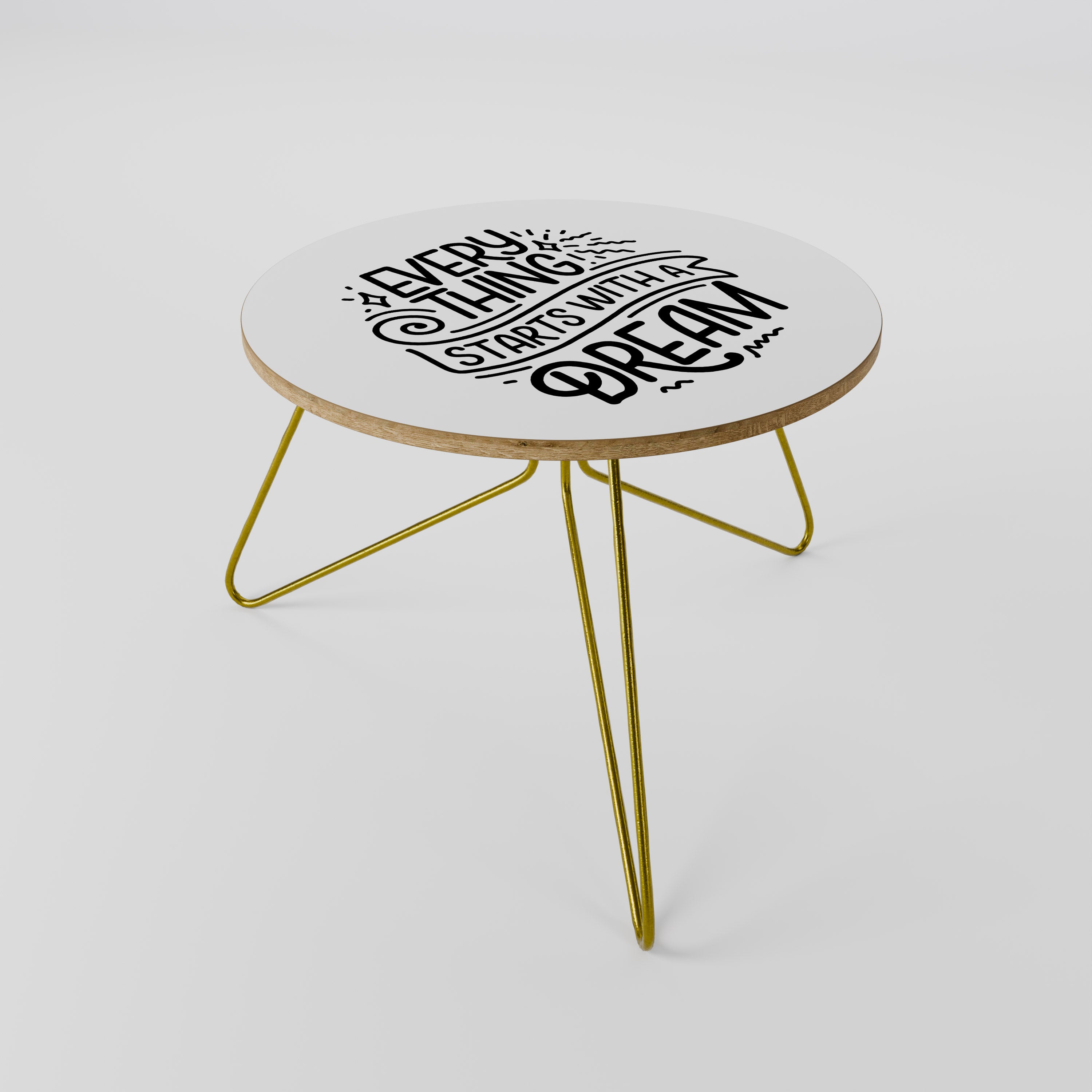 EVERYTHING STARTS WITH A DREAM Mesa de centro