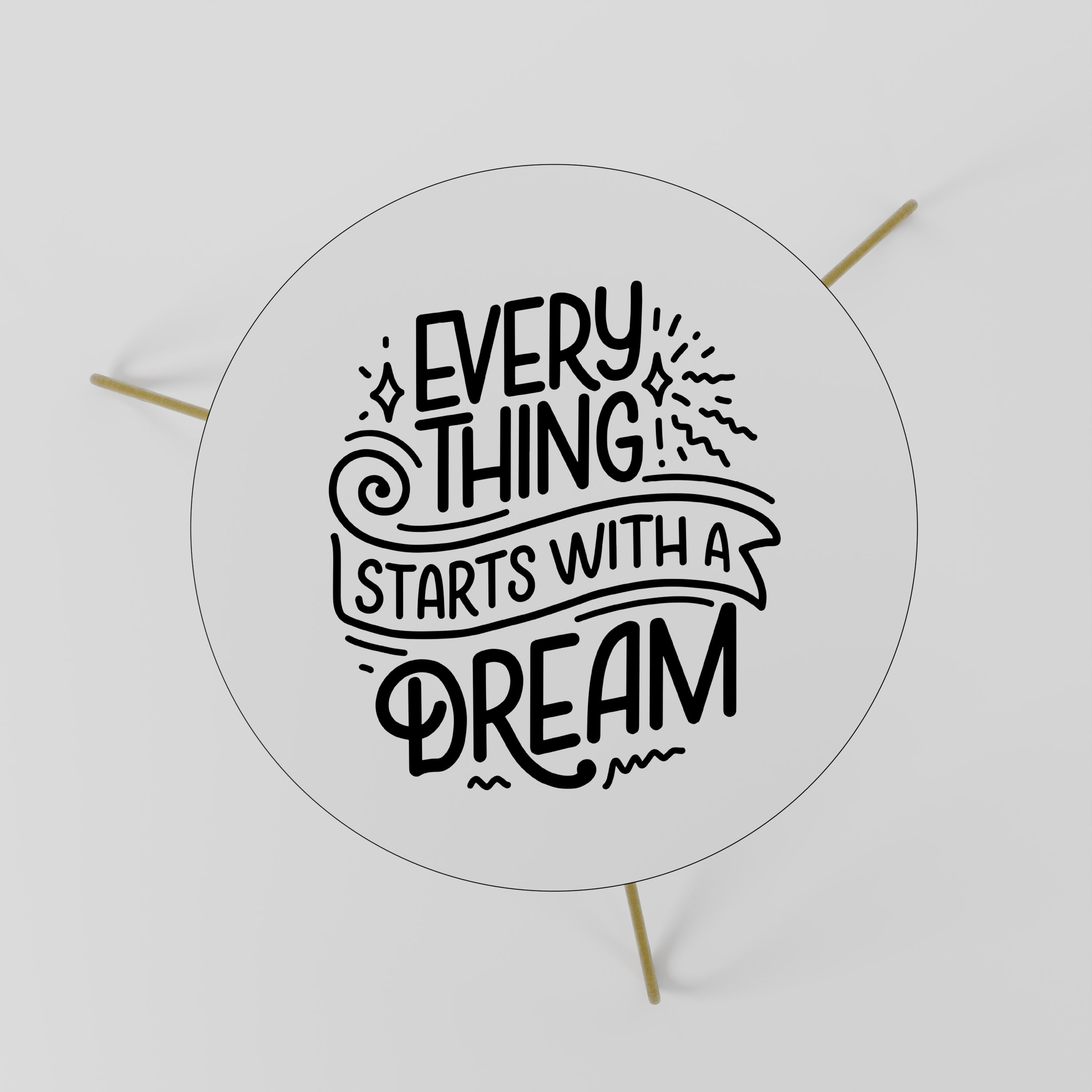 EVERYTHING STARTS WITH A DREAM Coffee Table 60