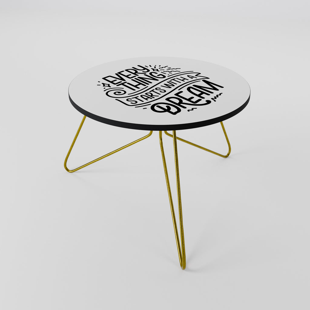 EVERYTHING STARTS WITH A DREAM Mesa de centro