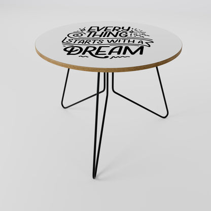 EVERYTHING STARTS WITH A DREAM Mesa de centro