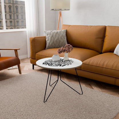 EVERYTHING STARTS WITH A DREAM Mesa de centro
