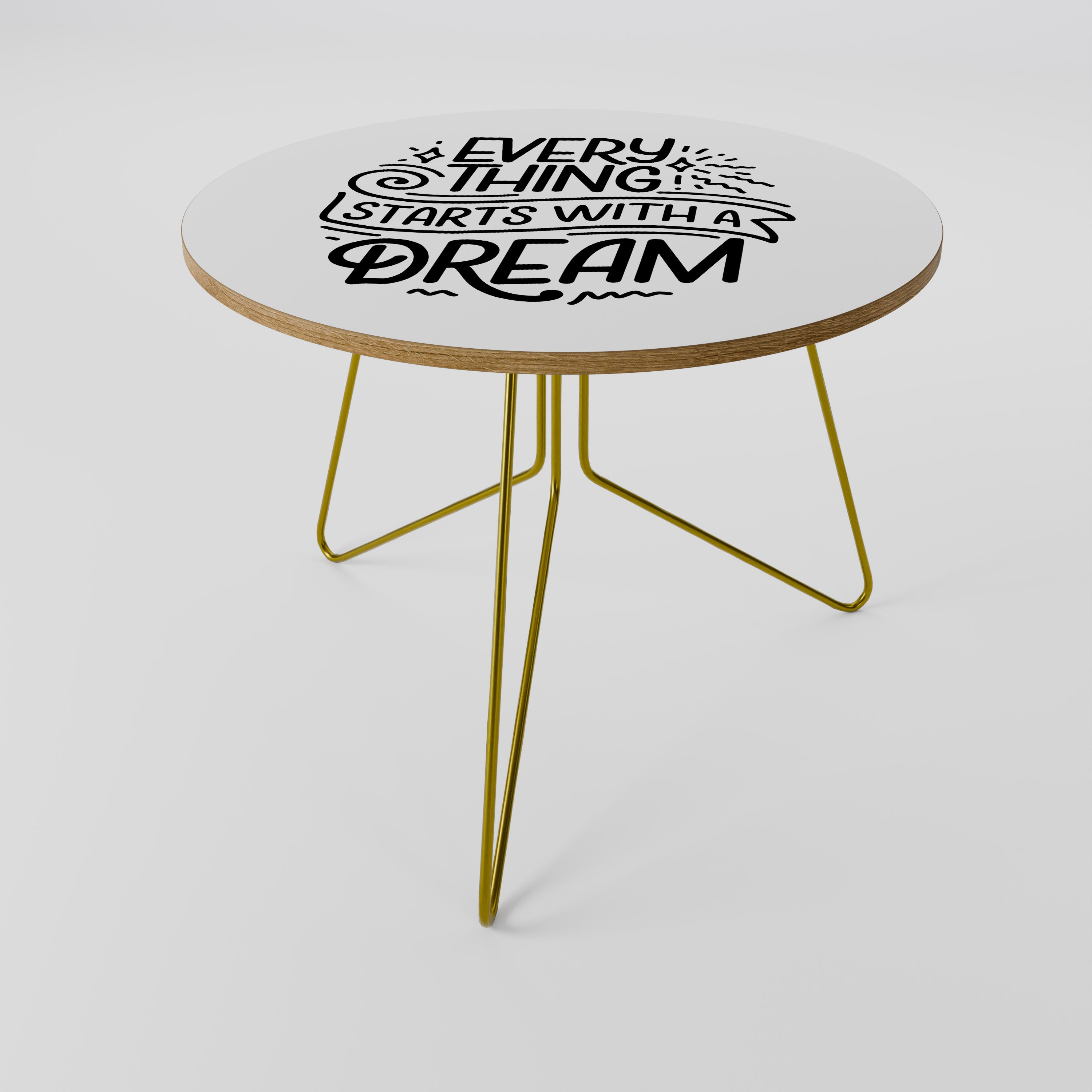 EVERYTHING STARTS WITH A DREAM Mesa de centro