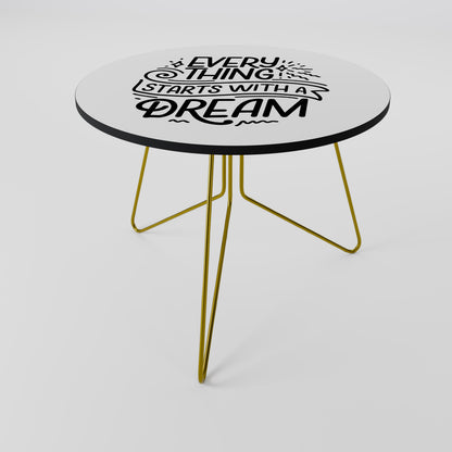 EVERYTHING STARTS WITH A DREAM Mesa de centro