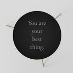 YOU ARE YOUR BEST THING Coffee Table 60