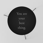 YOU ARE YOUR BEST THING Coffee Table 60
