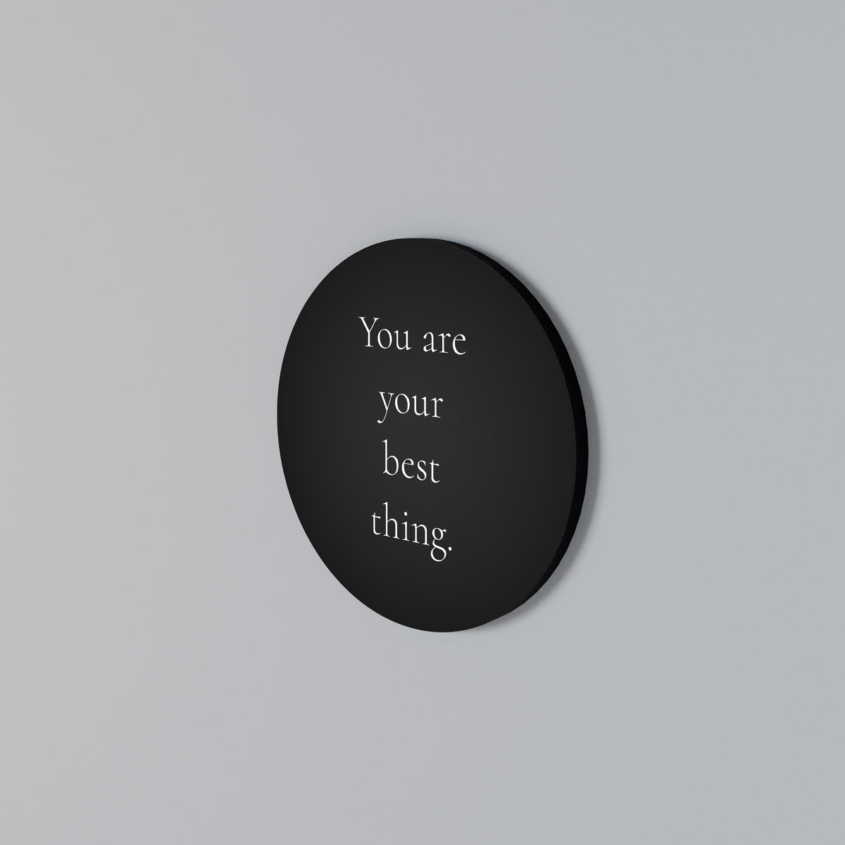 YOU ARE YOUR BEST THING Arte de pared redondo