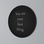 YOU ARE YOUR BEST THING Round Wall Art
