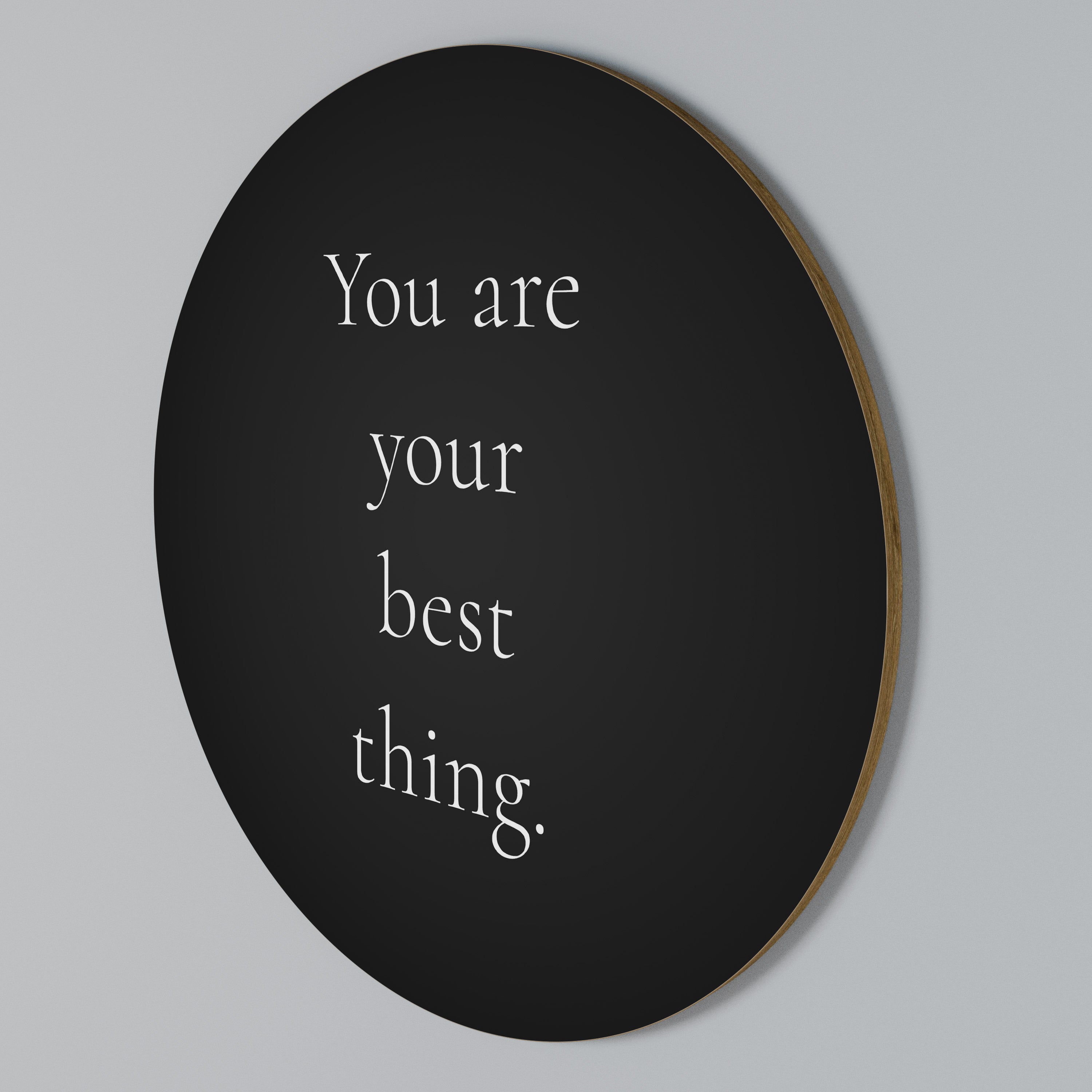 YOU ARE YOUR BEST THING Round Wall Art