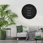 YOU ARE YOUR BEST THING Round Wall Art