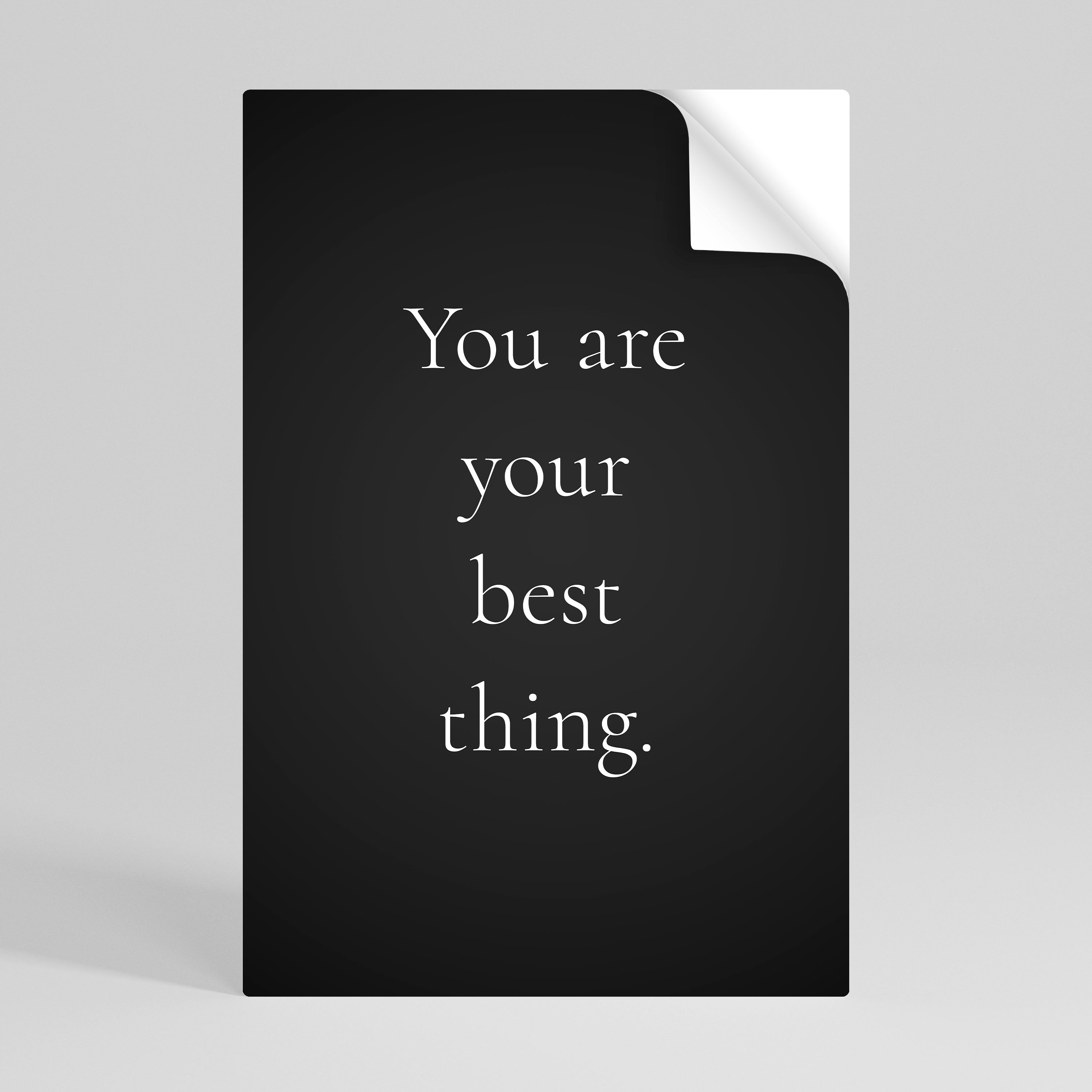 YOU ARE YOUR BEST THING Póster adhesivo vertical