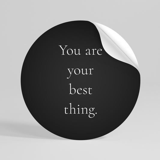 YOU ARE YOUR BEST THING Vinilo adhesivo redondo
