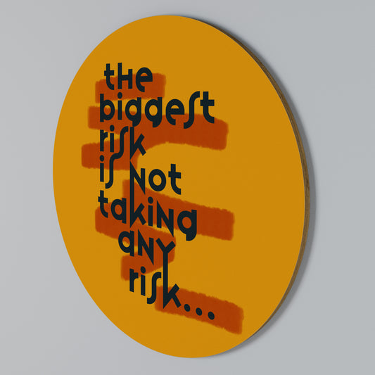 THE BIGGEST RISK Arte de pared redondo