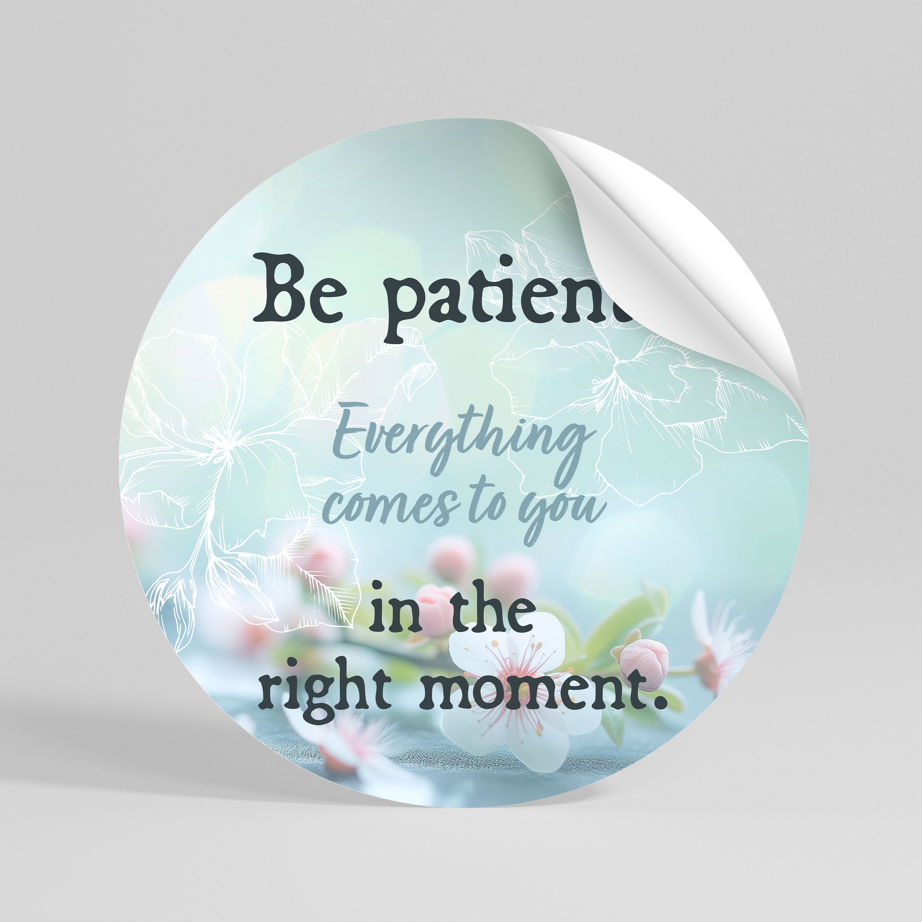 PATIENCE IN BLOOM Peel and Stick Round Sticker