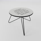 REGRET NOTHING Coffee Table