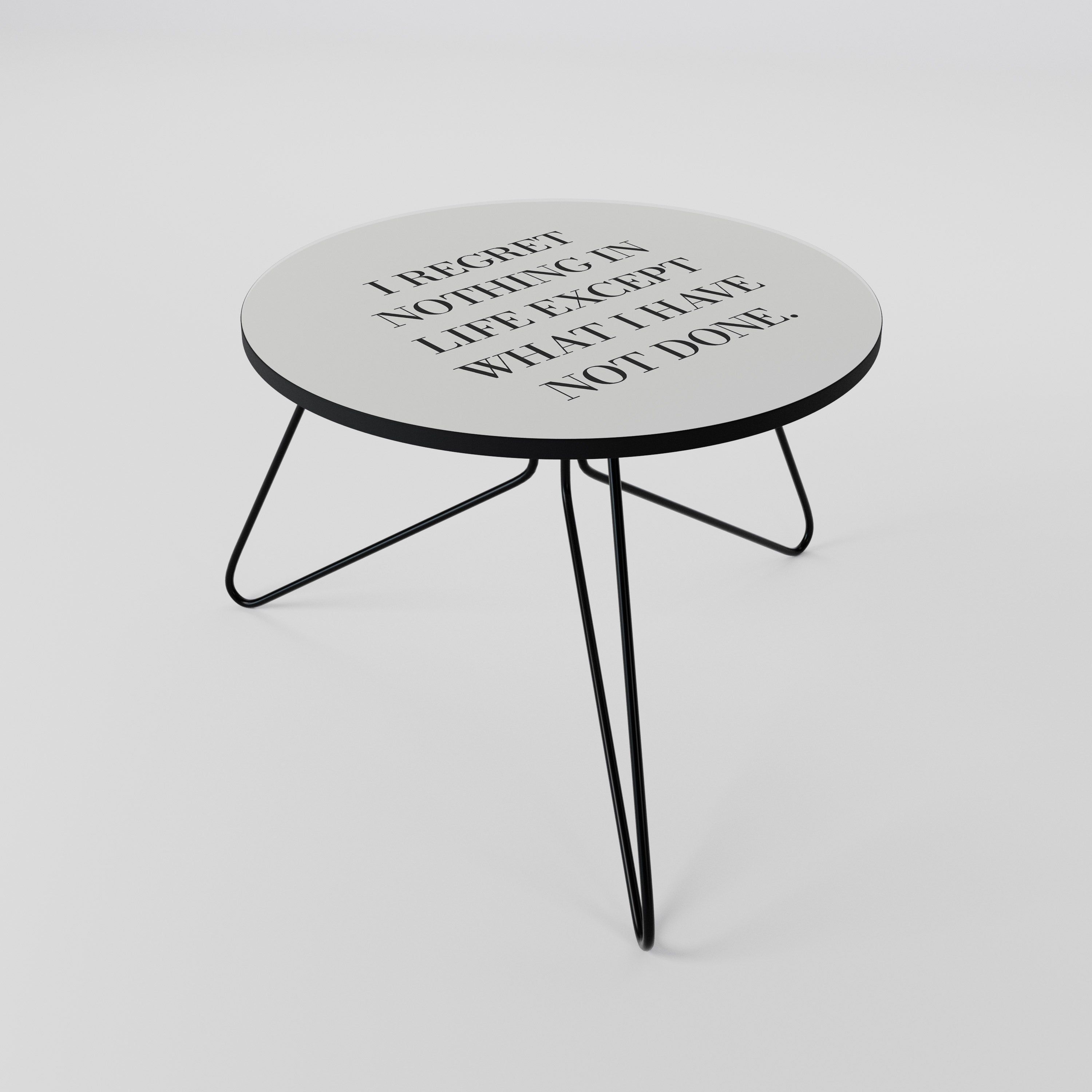 REGRET NOTHING Coffee Table