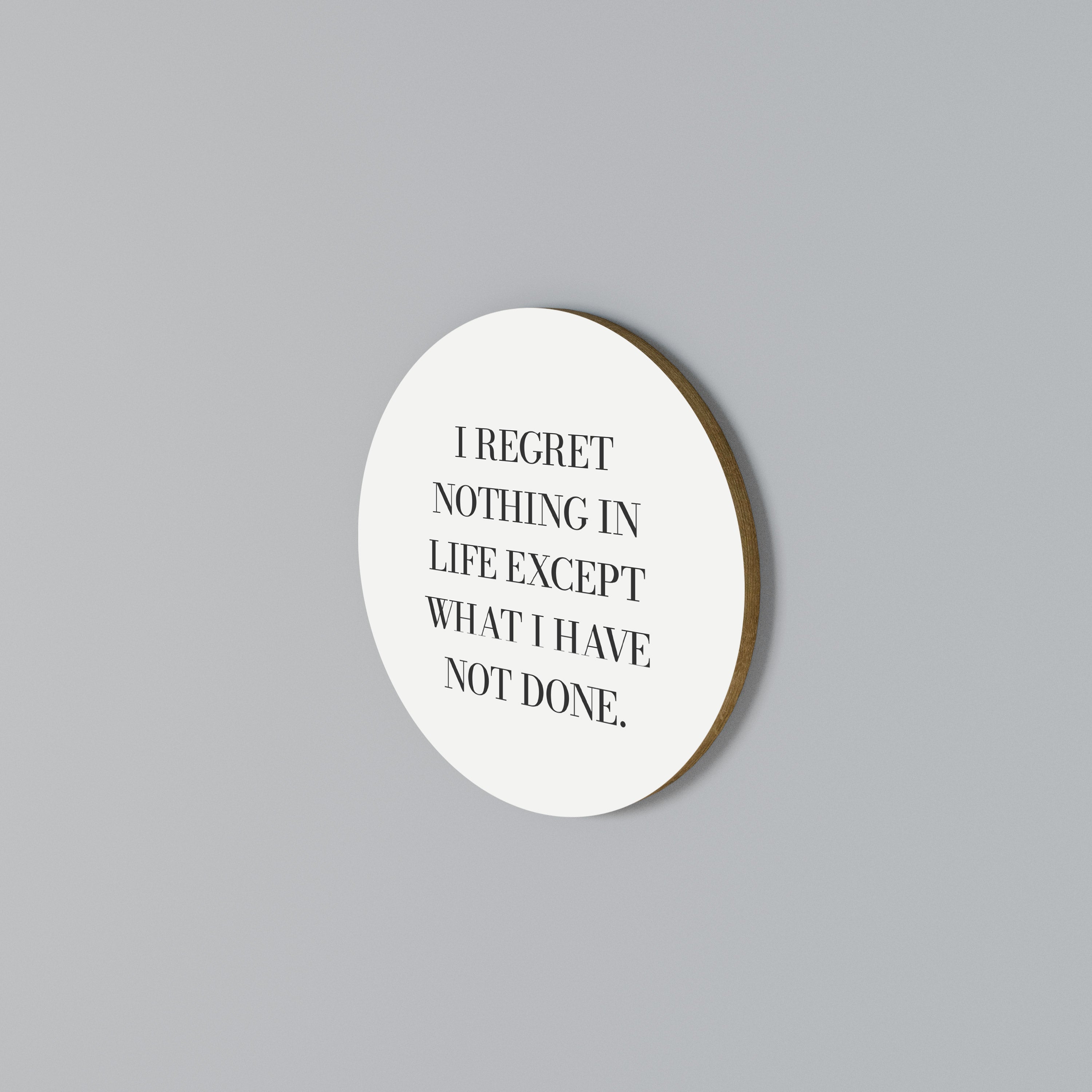 REGRET NOTHING Round Wall Art