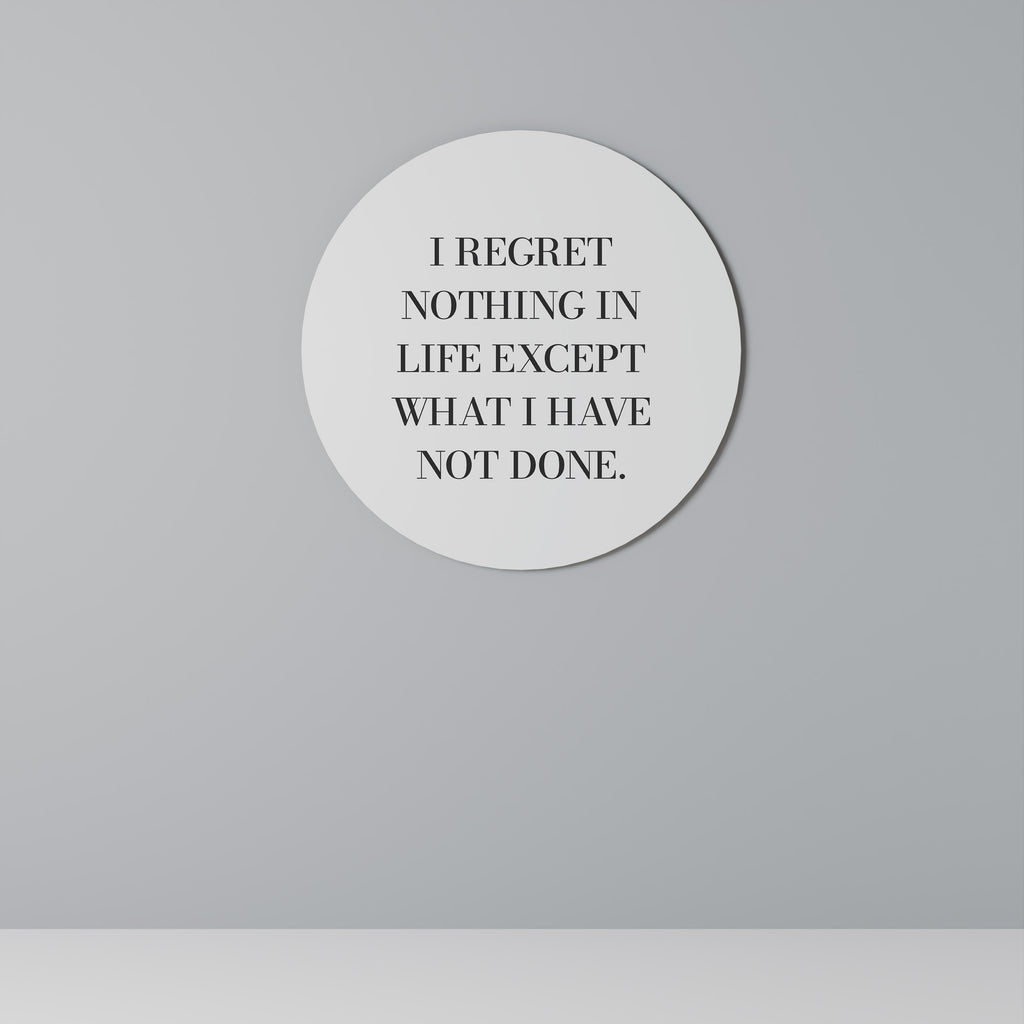 REGRET NOTHING Round Wall Art