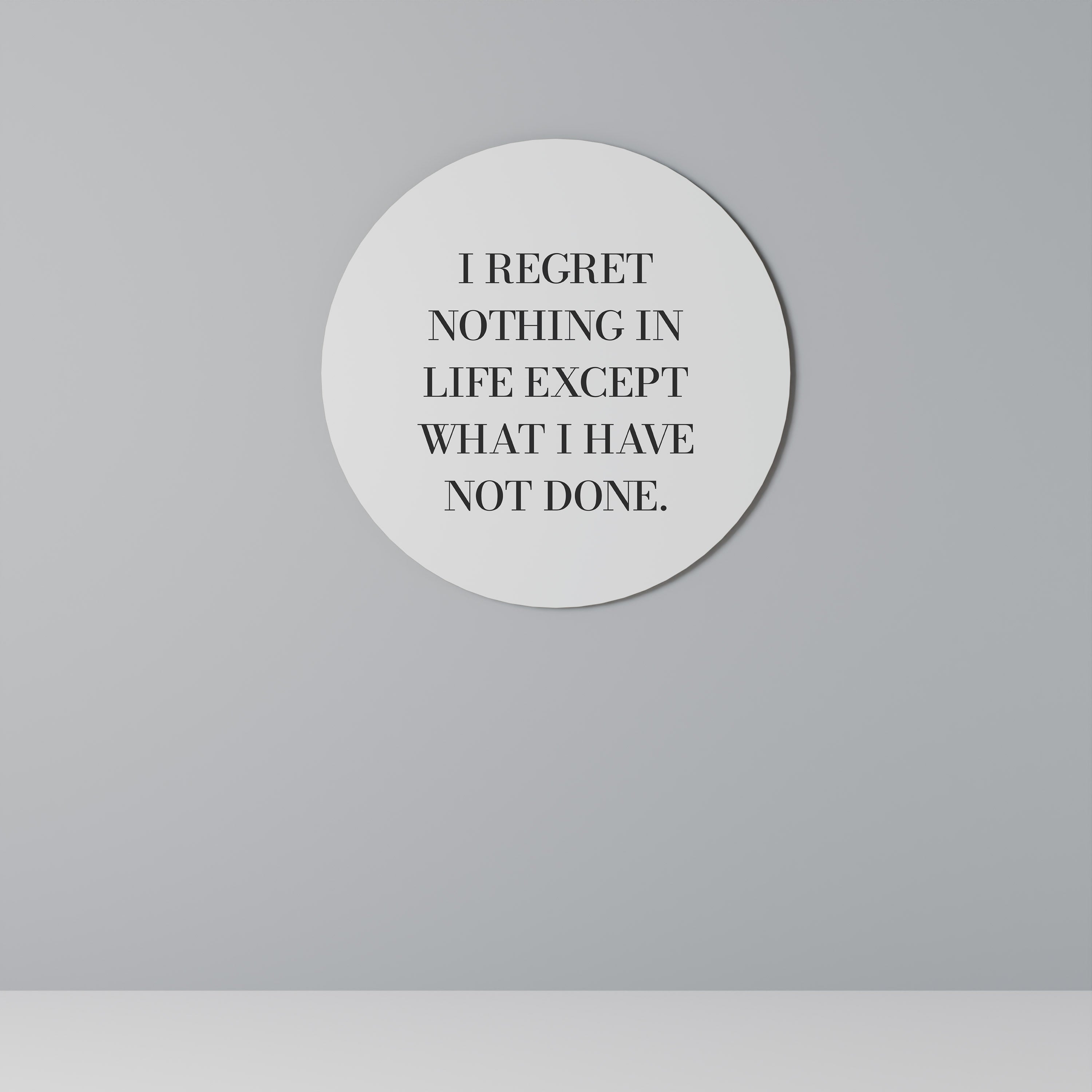 REGRET NOTHING Round Wall Art