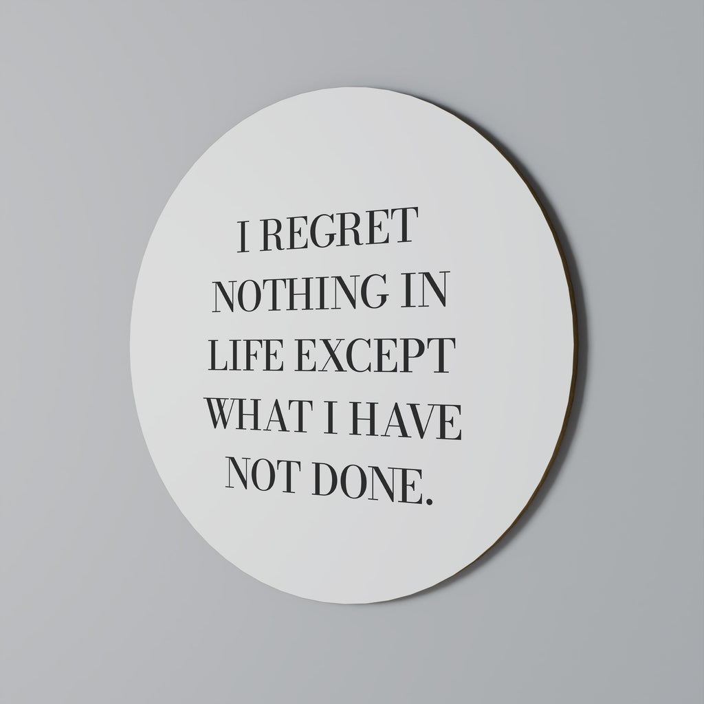 REGRET NOTHING Round Wall Art