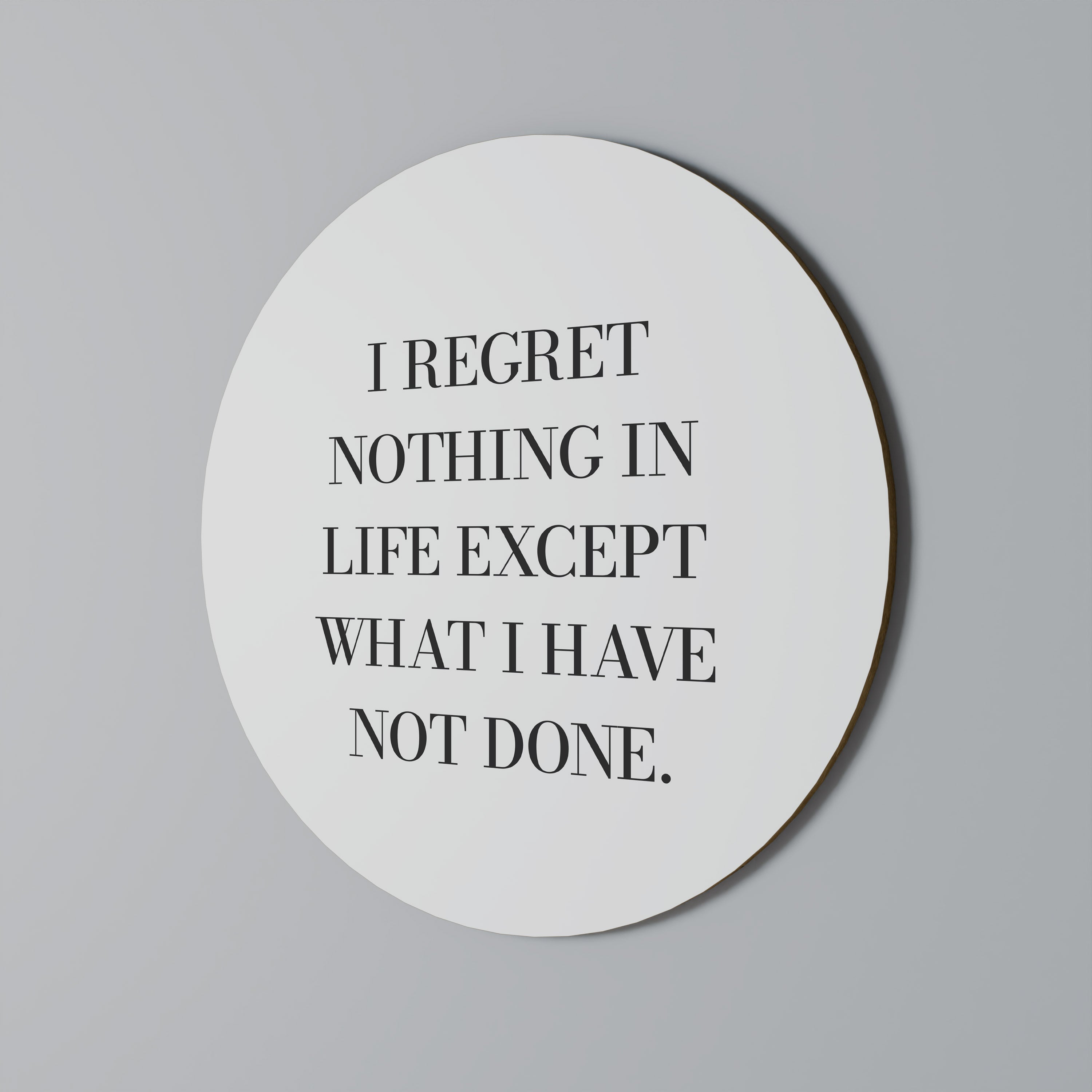 REGRET NOTHING Round Wall Art