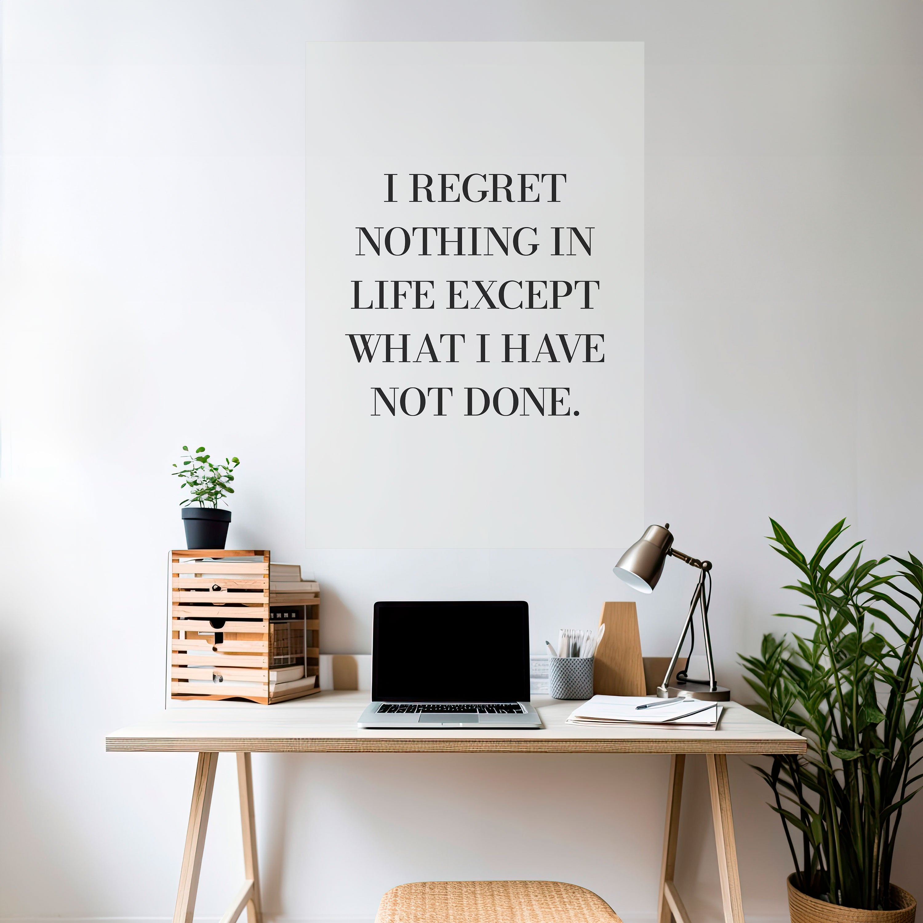 REGRET NOTHING Peel and Stick Vertical Poster