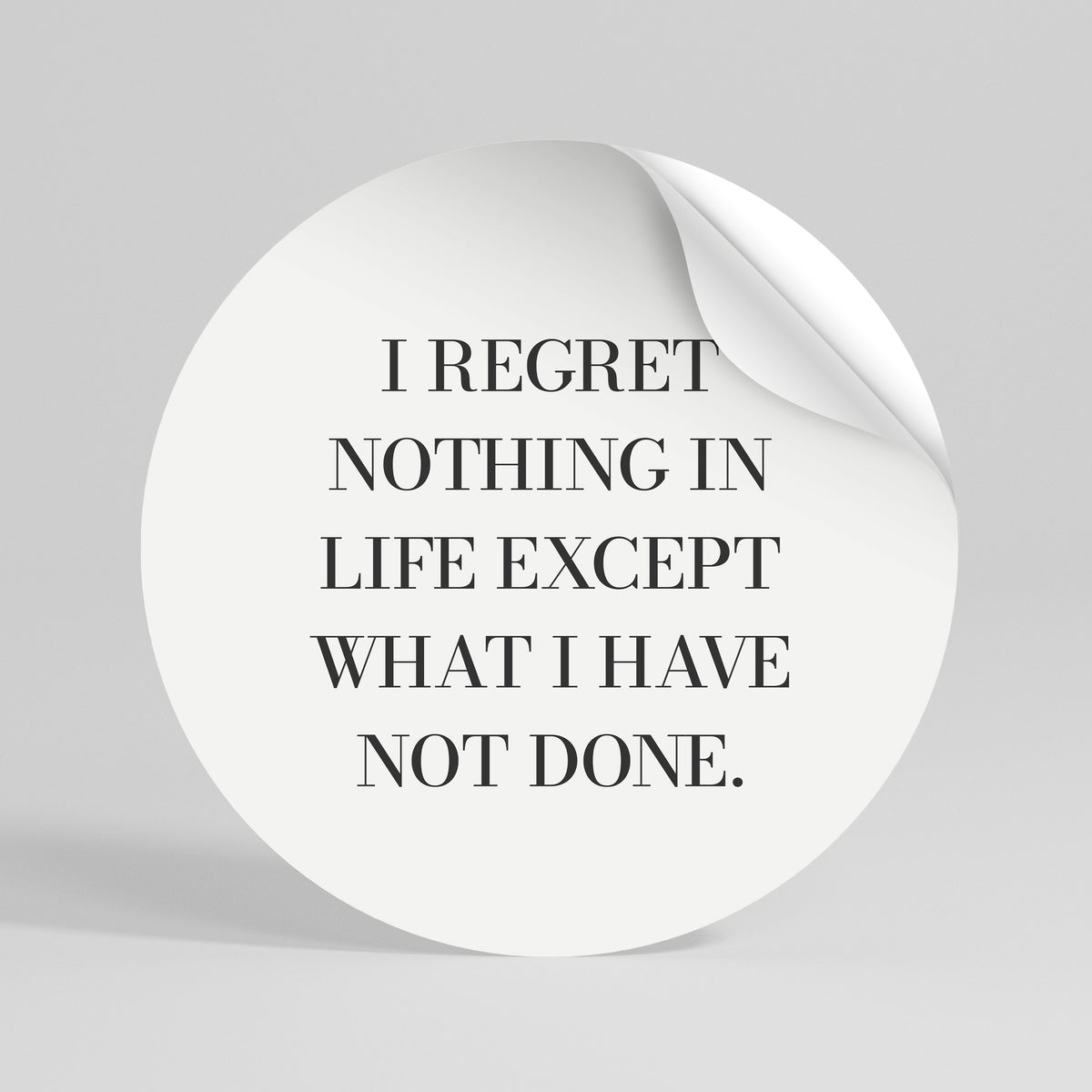 REGRET NOTHING Vinilo adhesivo redondo